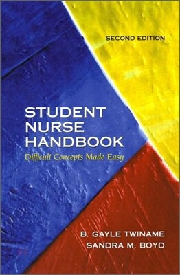 Student Nurse Handbook : Difficult Concepts Made Easy, 2/E - 예스24