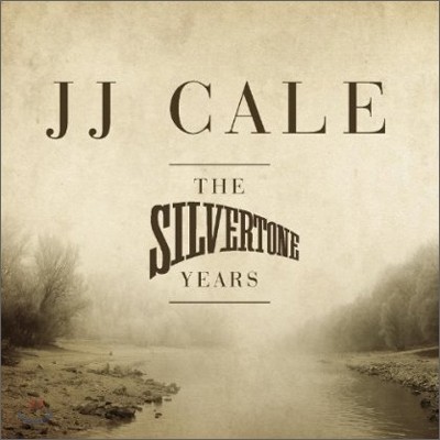 J.J. Cale - The Silvertone Years