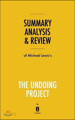 Summary, Analysis & Review of Michael Lewis's The Undoing Project by Instaread