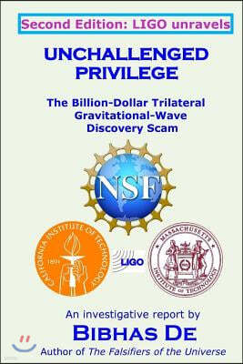 Unchallenged Privilege: The Billion-Dollar Trilateral Gravitational-Wave Discovery Scam