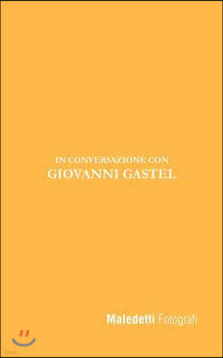 Maledetti Fotografi: In Conversazione Con Giovanni Gastel