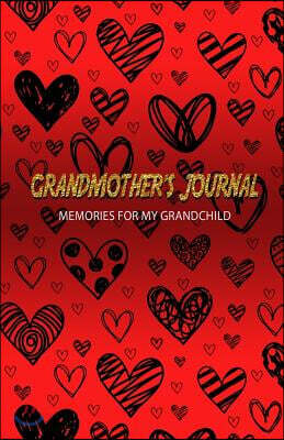 Grandmother's Journal Memories for My Grandchild: A Keepsake to Remember (Grandmother's Memory Book)