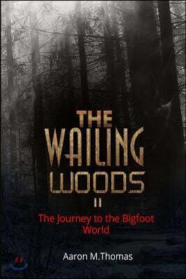 The Wailing Woods II: The Journey to Munza