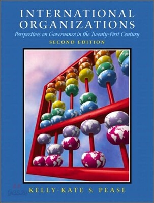 International Organizations : Perspectives on Governance in the Twenty-First Century