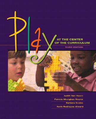 Play at the Center of the Curriculum, 3/E
