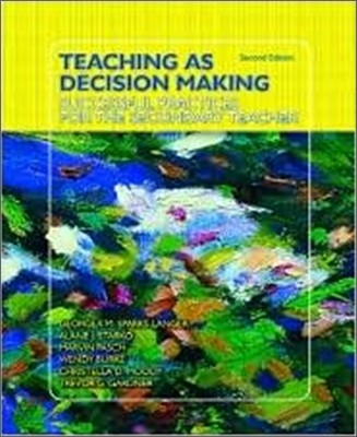 Teaching as Decision Making: Successful Practices for the Secondary Teacher, 2/E