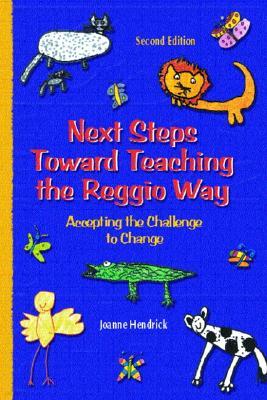 Next Steps Toward Teaching the Reggio Way: Accepting the Challenge to Change