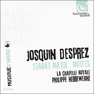 La Chapelle Royale 조스캥 데 프레: 스타바트 마테르, 모테트 (Josquin Desprez : Stabat Mater, Motets)