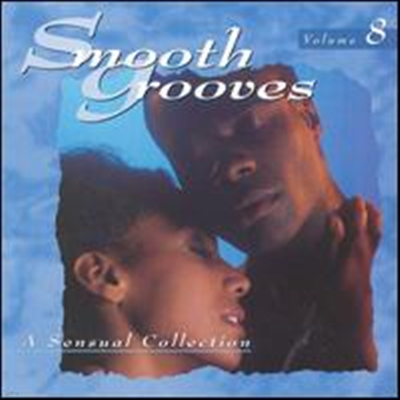 Various Artists - Smooth Grooves: A Sensual Collection, Vol. 8