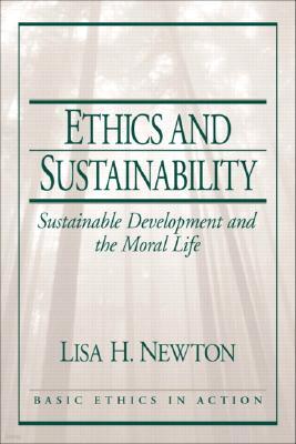 Ethics and Sustainability: Sustainable Development and the Moral Life