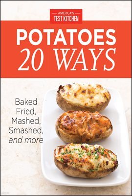 America's Test Kitchen Potatoes 20 Ways