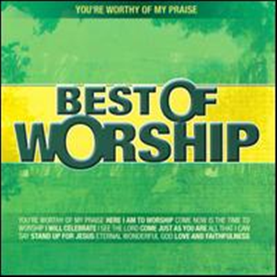 Various Artists - Best of Worship, Vol. 1: You're Worthy of My Praise