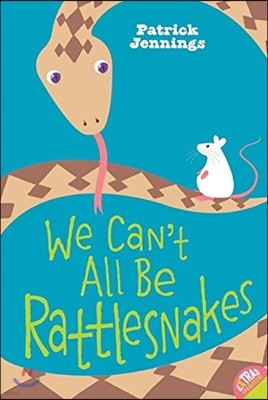 We Can't All Be Rattlesnakes