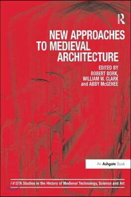 New Approaches to Medieval Architecture