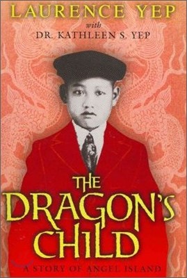 The Dragon's Child: A Story of Angel Island