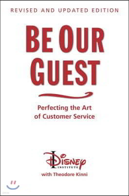 Be Our Guest-Revised and Updated Edition: Perfecting the Art of Customer Service