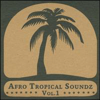 Various Artists - Afro Tropical Soundz, Vol. 1 (CD)