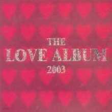 V.A. - The Love Album 2003 (2CD/ϵĿ)