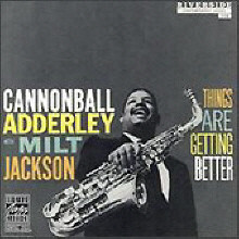 Cannonball Adderley - Things Are Getting Better (/̰)