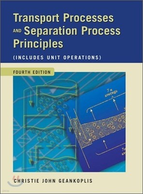 Transport Processes and Separation Process Principles, 4/E