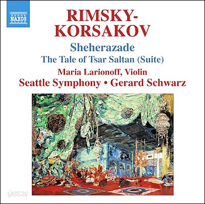 Maria Larionoff 림스키-코르사코프: 세헤라자데, 살탄 황제 이야기 모음곡 (Rimsky-Korsakov: Sheherazade, The Tale of Tsar Saltan Suite)