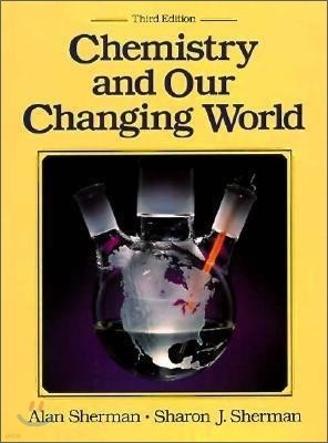 [Sherman]Chemistry and Our Changing World, 3/E