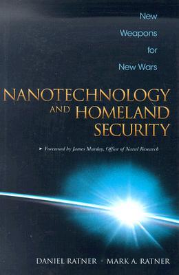 Nanotechnology and Homeland Security: New Weapons for New Wars