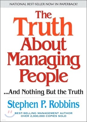 The Truth About Managing People...And Nothing But the Truth