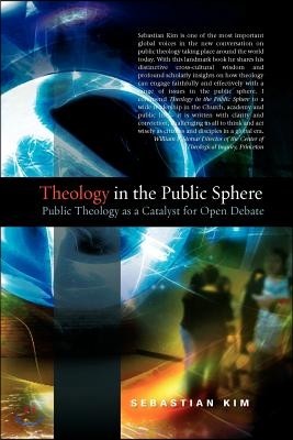 Theology in the Public Sphere: Public Theology as a Catalyst for Open Debate