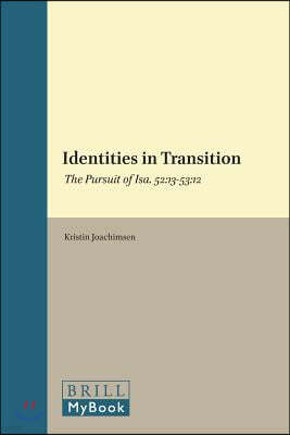 Identities in Transition: The Pursuit of Isa. 52:13-53:12