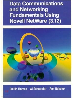 Data Communications and Networking Fundamentals Using Novell Netware (3.12)