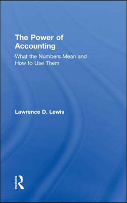 The Power of Accounting: What the Numbers Mean and How to Use Them