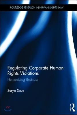 Regulating Corporate Human Rights Violations