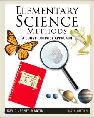 Elementary Science Methods: A Constructivist Approach