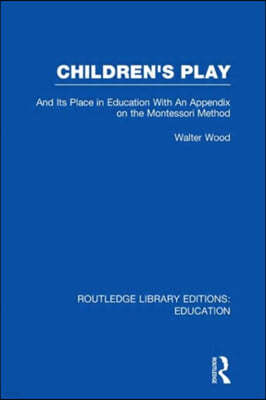 Children's Play and Its Place in Education