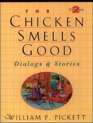 Chicken Smells Good, The, Dialogs and Stories