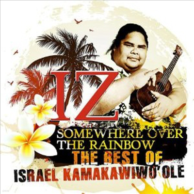 Israel Kamakawiwo'Ole - Somewhere Over the Rainbow-the Best of Iz (CD)