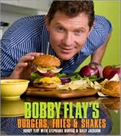 Bobby Flay's Burgers, Fries, and Shakes: A Cookbook