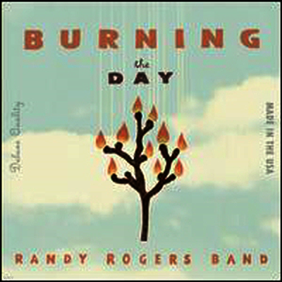 Randy Rogers Band — Burning the Day 앨범 커버