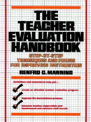 The Teacher Evaluation Handbook: Step-By-Step Techniques and Forms for Improving Instruction