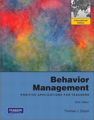 Behavior Management : Positive Applications for Teachers, 6/E (IE)