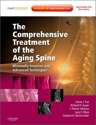 The Comprehensive Treatment of the Aging Spine : Minimally Invasive and Advanced Techniques