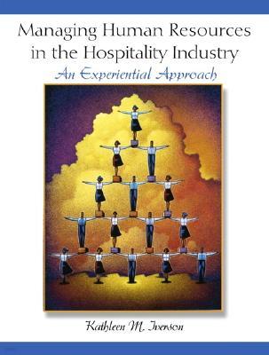 Managing Humans Resources in the Hospitality Industry: An Experiential Approach