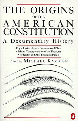 The Origins of the American Constitution: A Documentary History