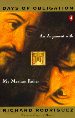 Days of Obligation: An Argument with My Mexican Father