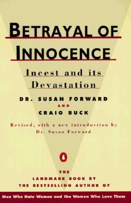 Betrayal of Innocence: Incest and Its Devastation