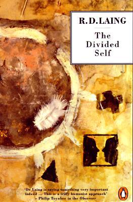 The Divided Self: An Existential Study in Sanity and Madness