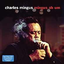 Charlie Mingus - Mingus Ah Um