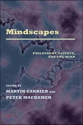 Mindscapes: Philosophy, Science, and the Mind