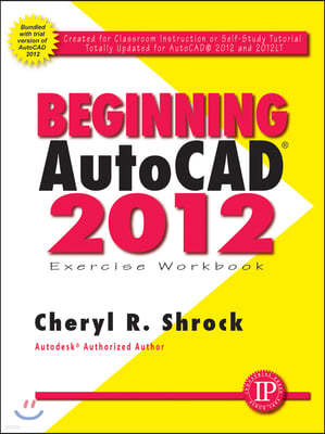 Beginning Autocad 2012 Exercise Workbook